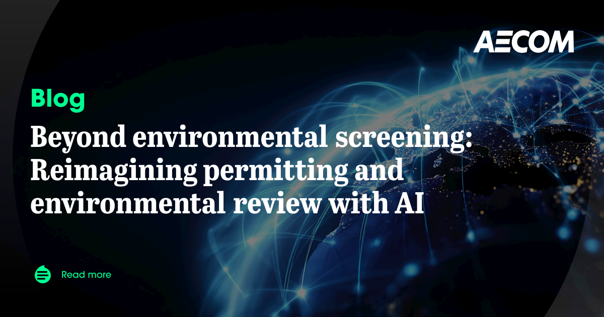 Beyond environmental screening: Reimagining permitting and environmental review with AI