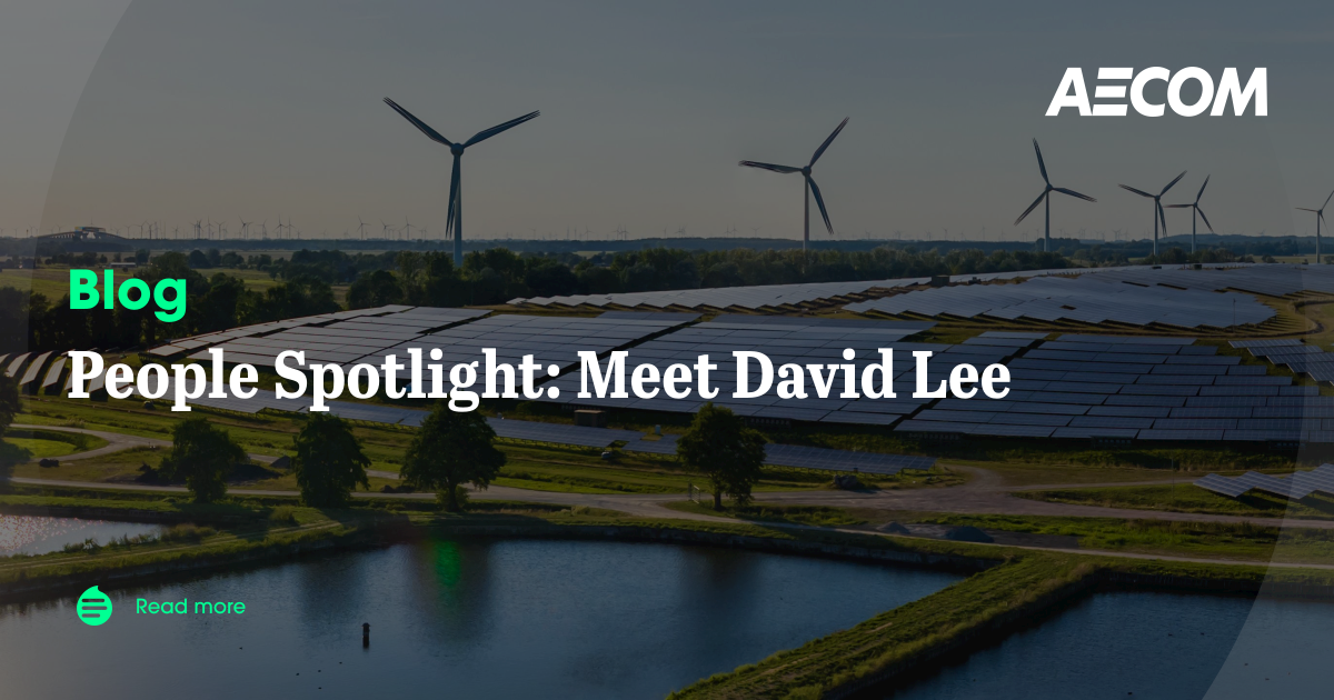 People Spotlight: Meet David Lee | AECOM Insights