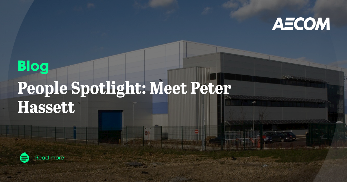 People Spotlight: Meet Peter Hassett | AECOM Insights