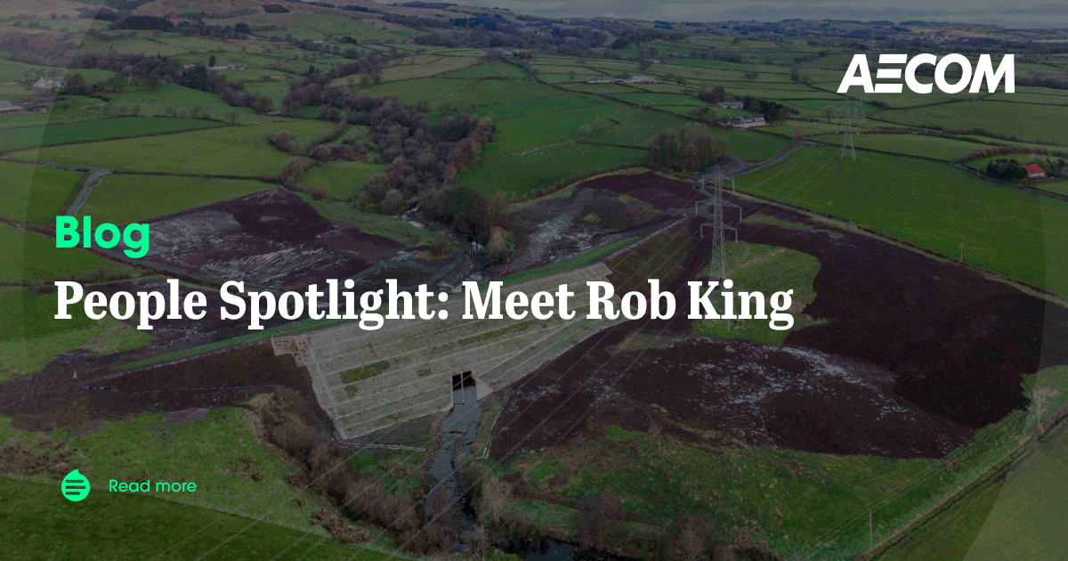 People Spotlight: Meet Rob King | AECOM Insights
