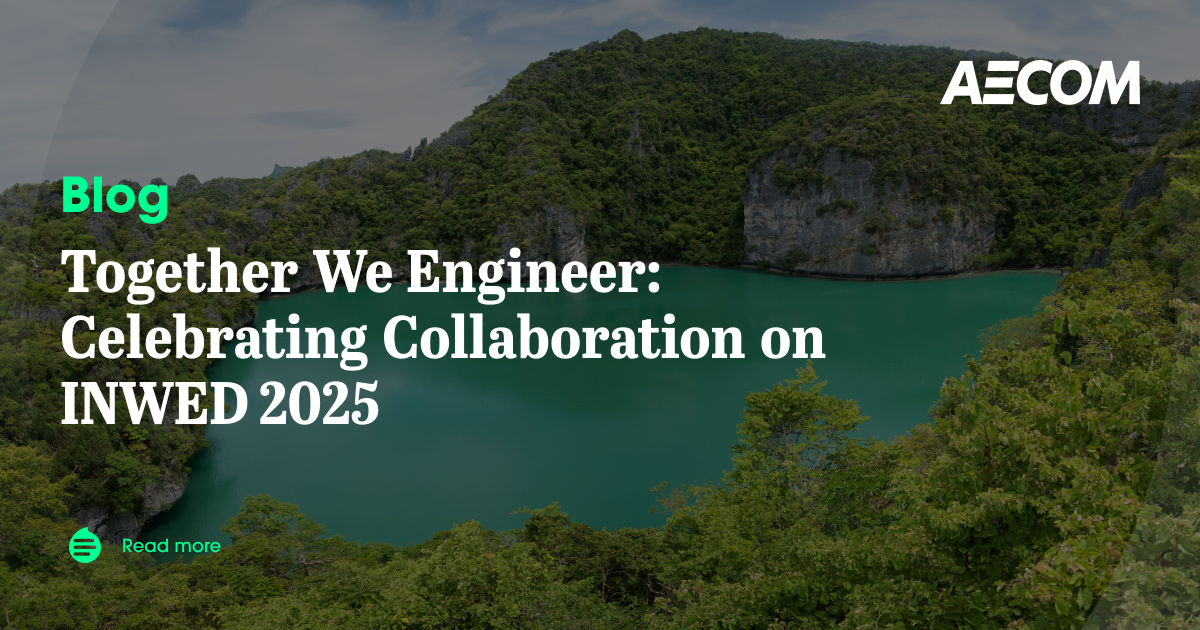 Together We Engineer: Celebrating Collaboration on INWED 2025 | AECOM ...