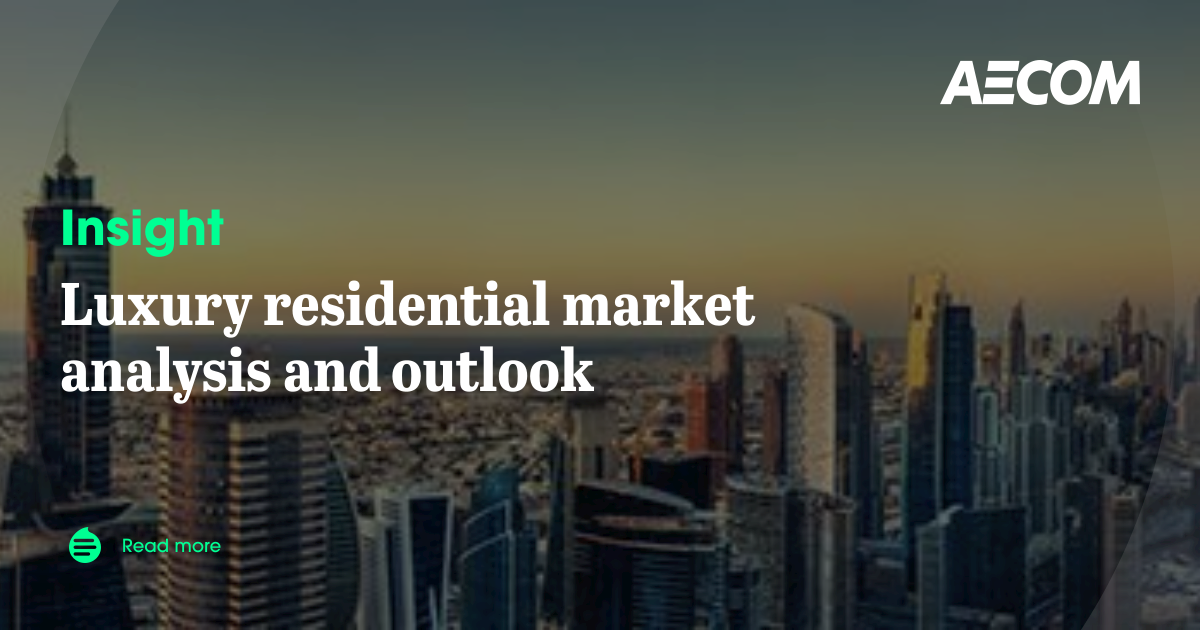 Luxury residential market analysis and outlook | AECOM Insights