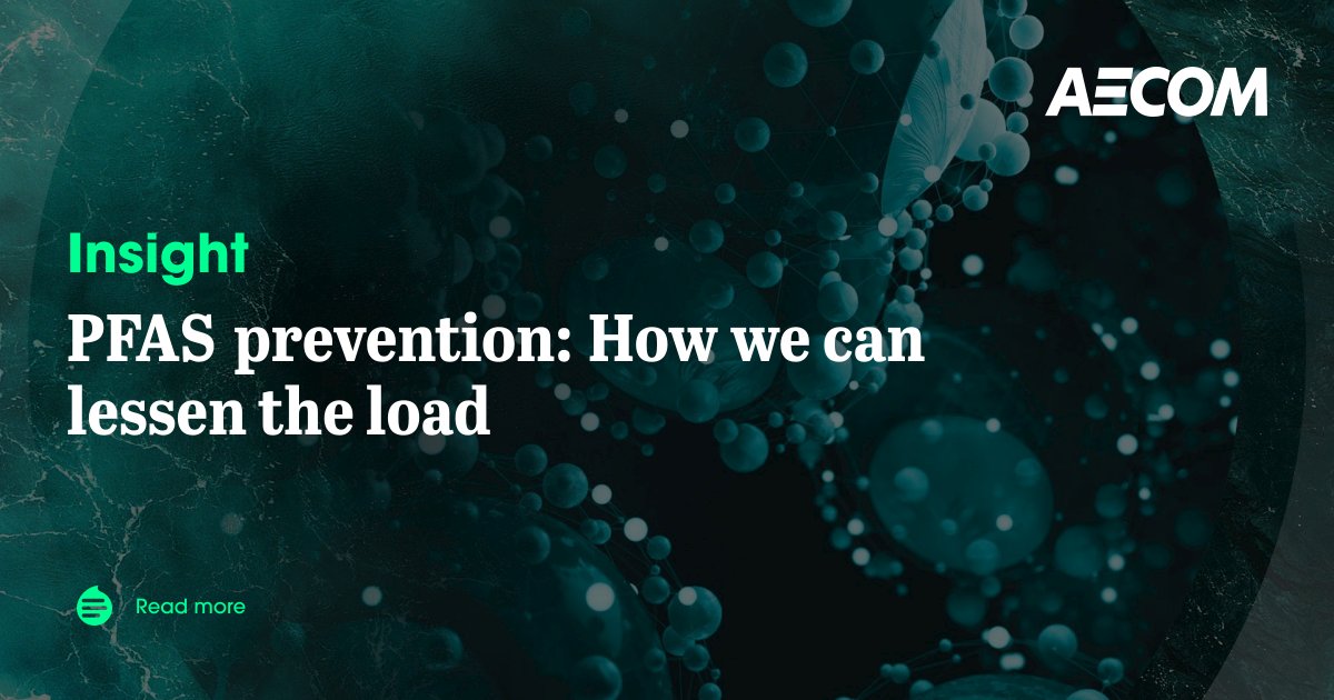 PFAS prevention: How we can lessen the load | AECOM Insights