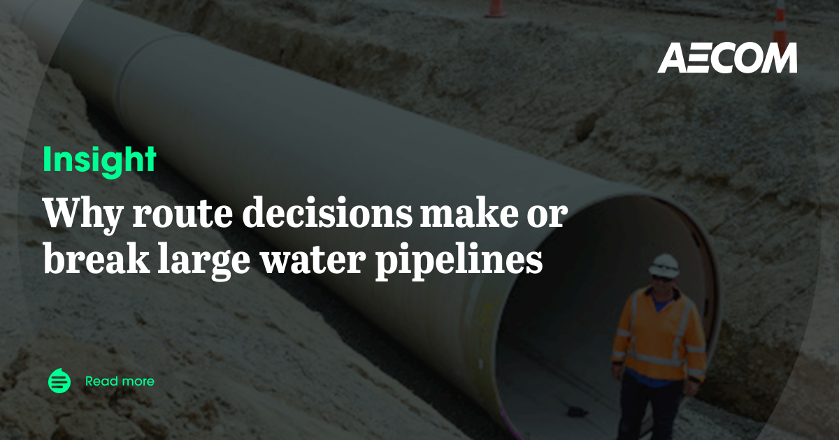 Why route decisions make or break large water pipelines